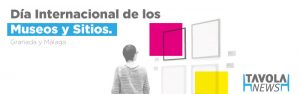 Málaga y Granada se unen al Día Internacional de los museos y sitios